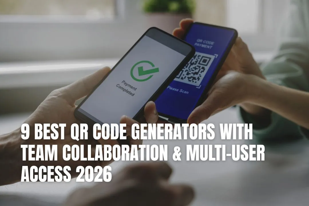 9 Best QR Code Generators with Team Collaboration & Multi-User Access 2026