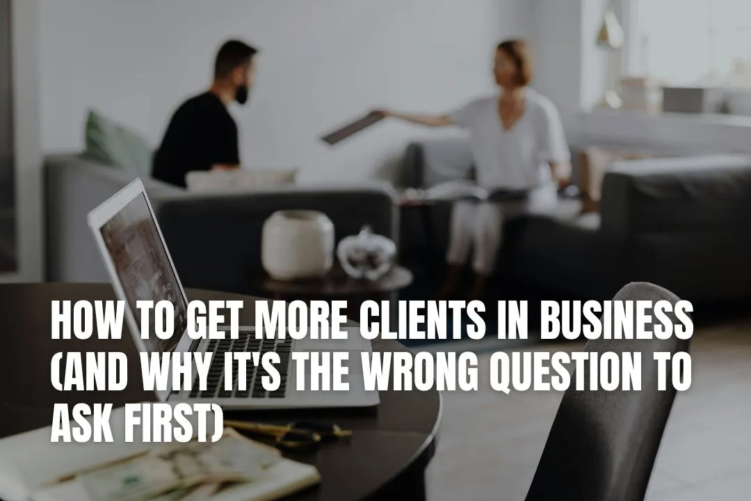 How to Get More Clients in Business (UK Guide)