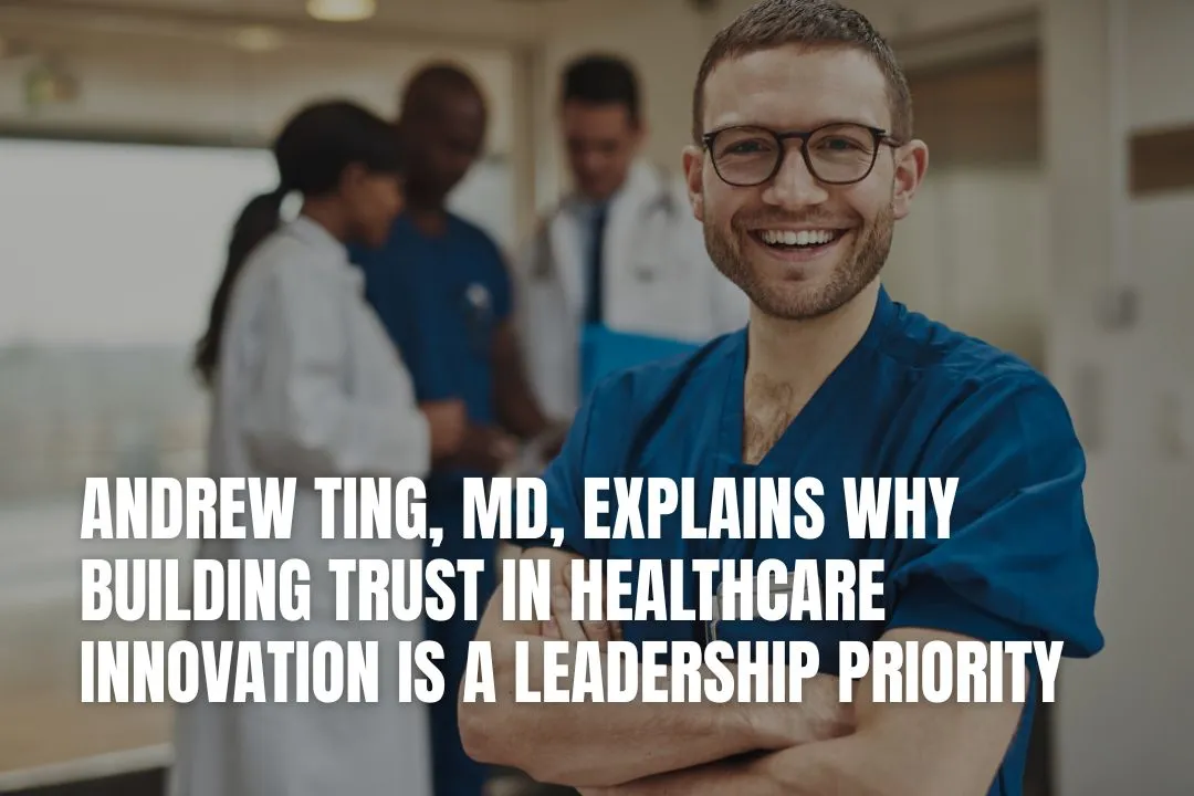 Why Building Trust in Healthcare Innovation is a Priority