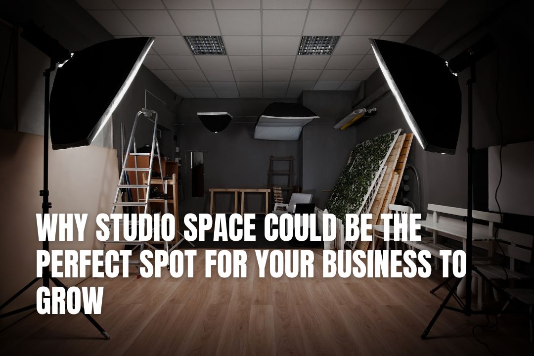 Why Studio Space Could Be the Perfect Spot for Your Business to Grow