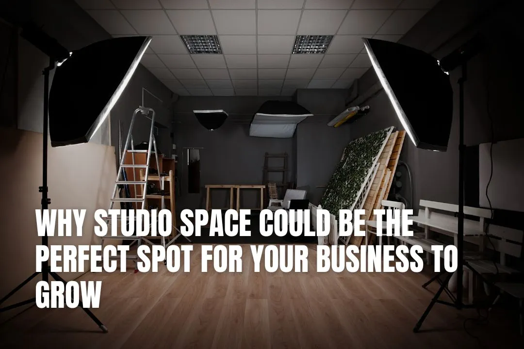 Why Studio Space is Perfect for Your Growing Business