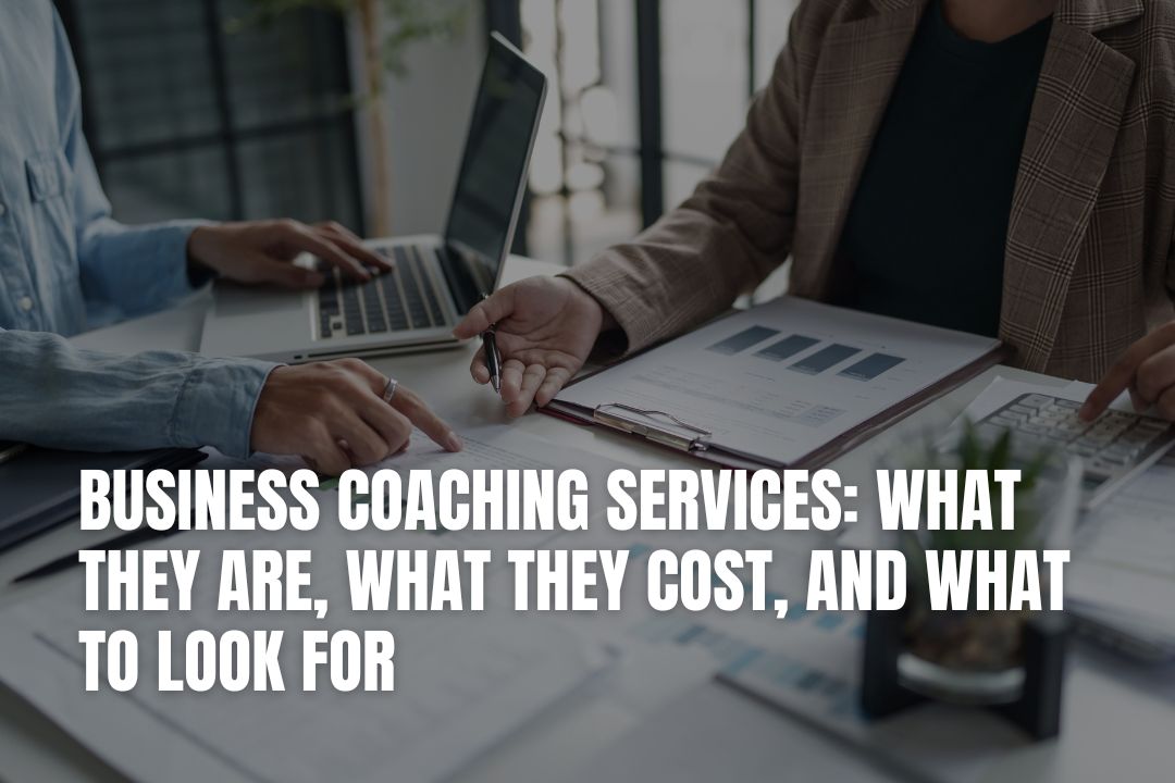Business Coaching Services: What They Are, What They Cost, and What to Look For