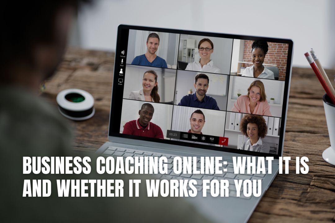 Business Coaching Online: What It Is and Whether It Works for You