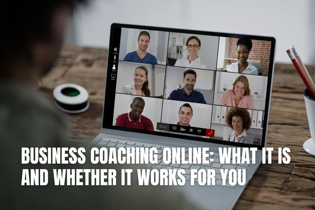 Business Coaching Online: What It Is and Whether It Works for You