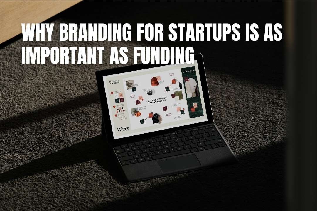 Why Branding for Startups Is as Important as Funding