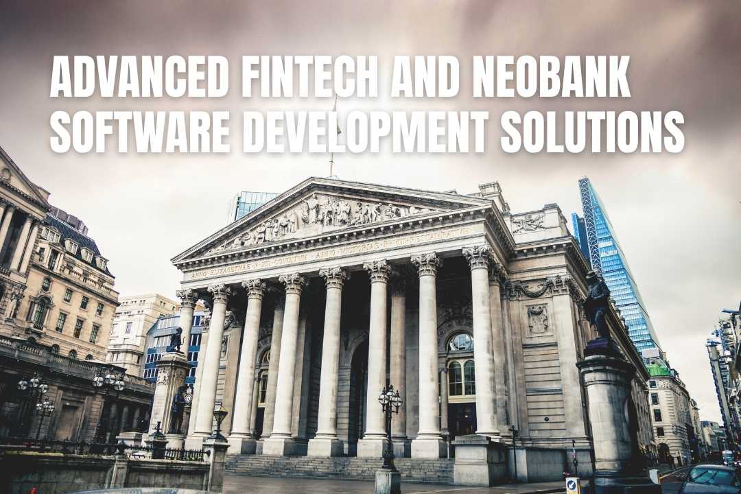 Advanced Fintech and NeoBank Software Development Solutions