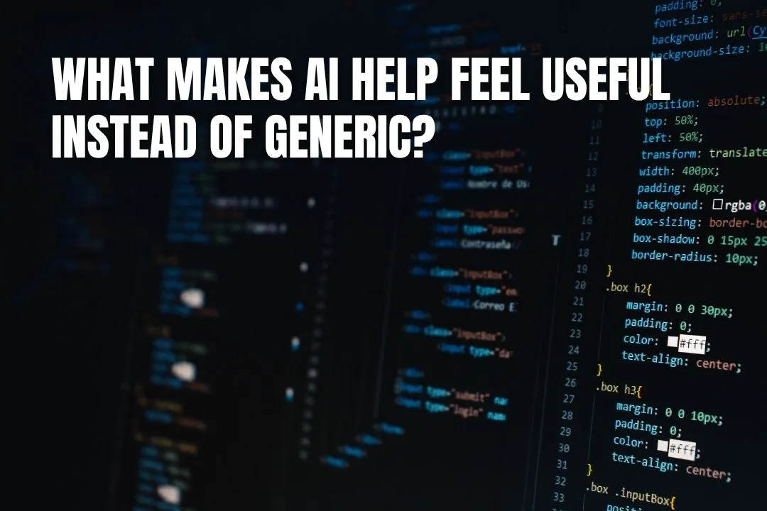 What Makes an AI Assistant Actually Useful, Not Generic