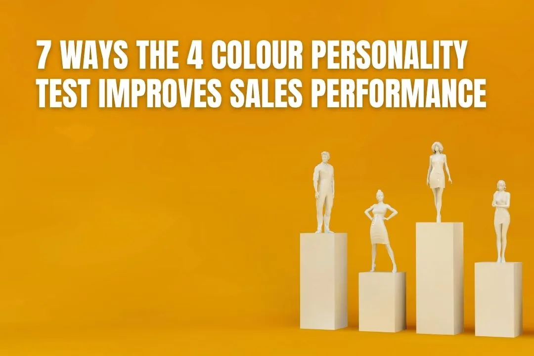 7 Ways the 4 Colour Personality Test Improves Sales Performance