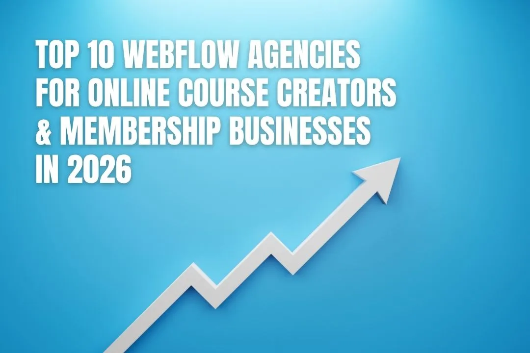 Top 10 Webflow Agencies for Course Creators (2026)