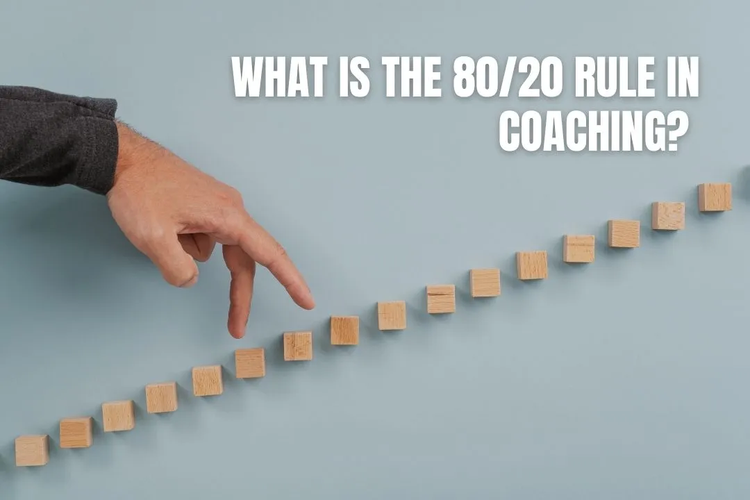 What Is the 80/20 Rule in Coaching? Use It on Your Clients
