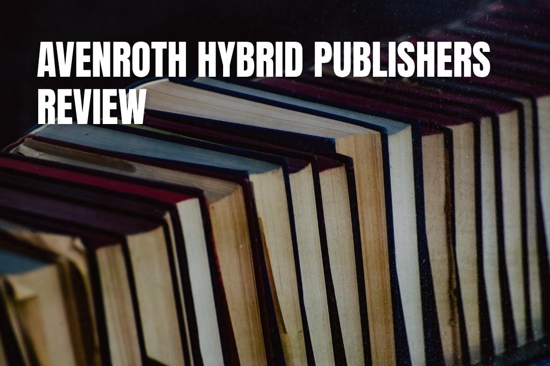 Avenroth Hybrid Publishers Review: A Top Hybrid Publishing Company for Authors Seeking a Premium Publishing Experience