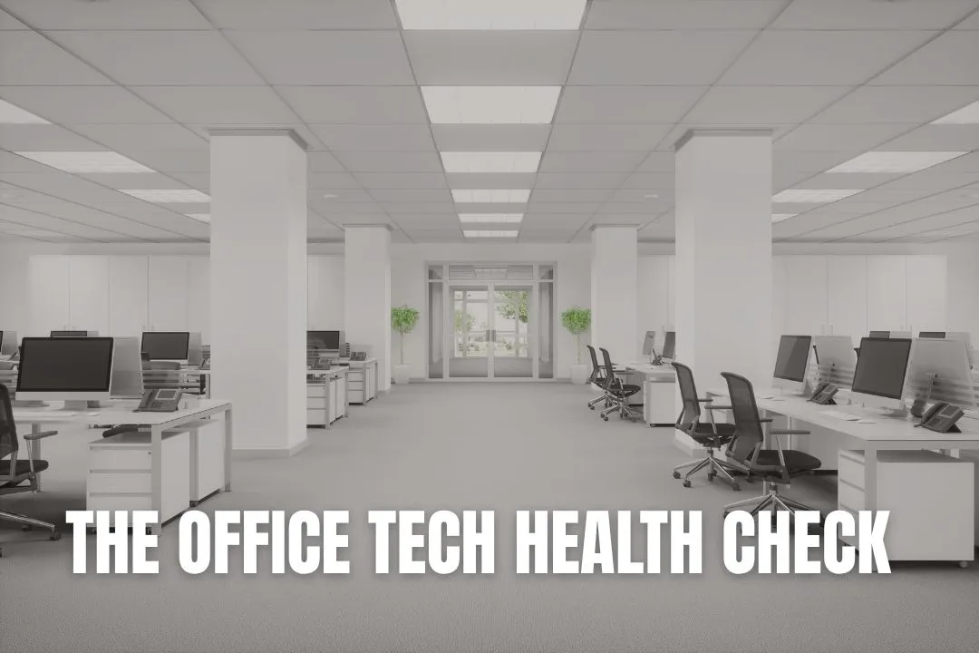 The Office Tech Health Check
