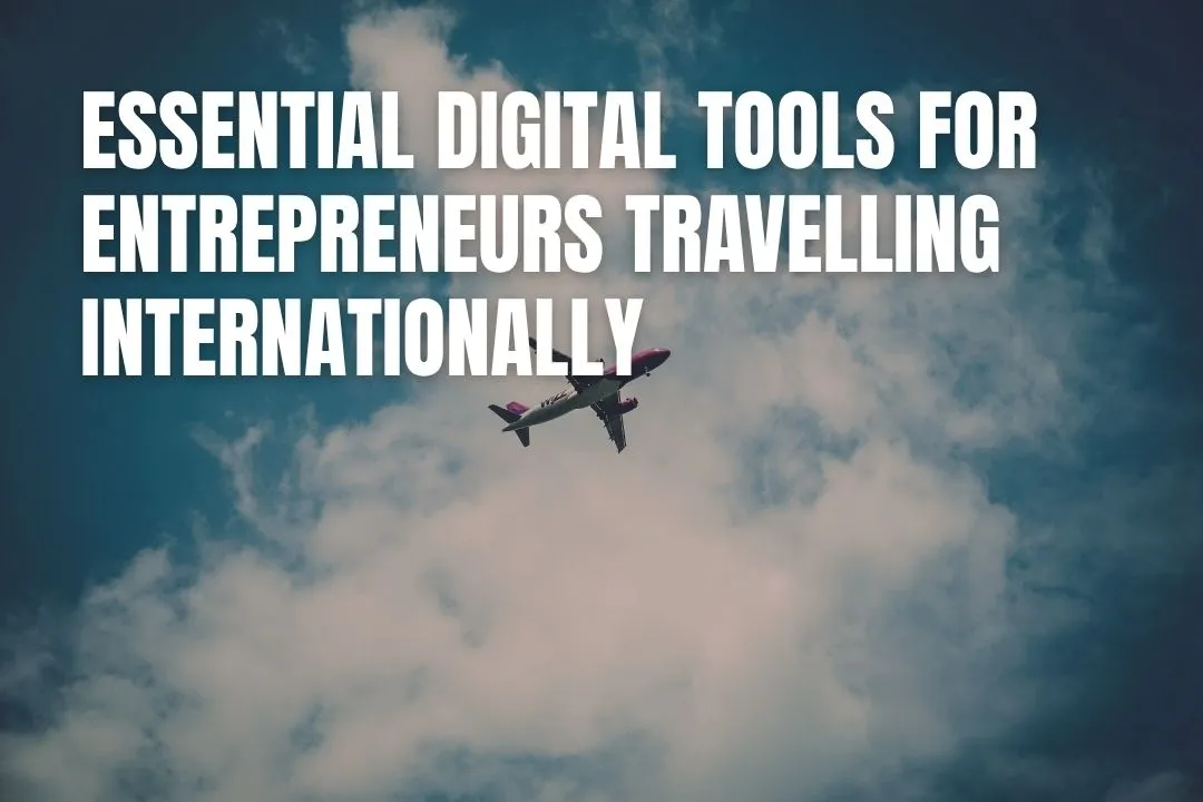 Essential Digital Tools for International Business Travel