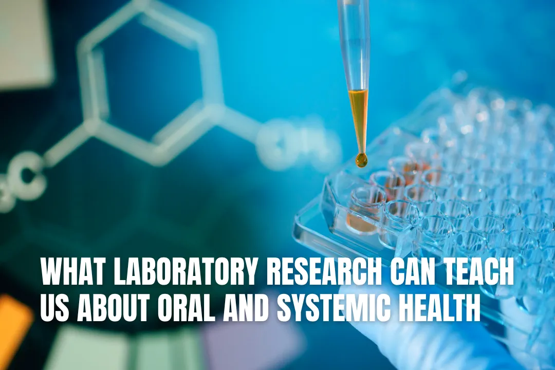 What Laboratory Research Can Teach Us About Oral and Systemic Health