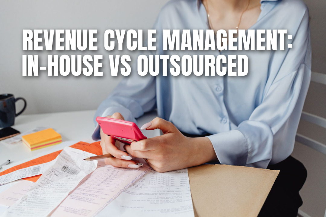 Revenue Cycle Management: In-House Costs vs Outsourced Solutions
