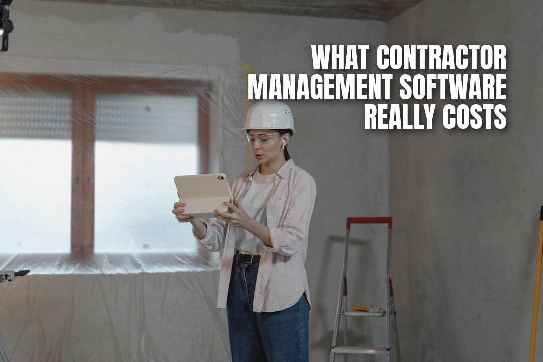 What Contractor Management Software Really Costs a Small Business