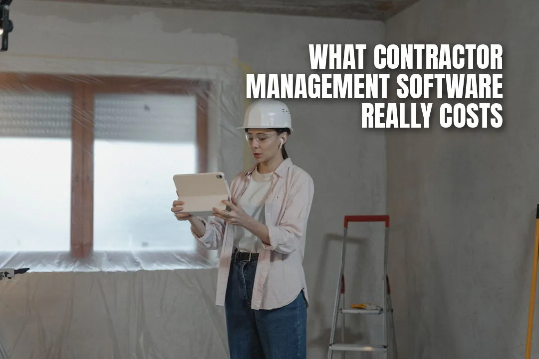 What Contractor Management Software Really Costs a Small Business