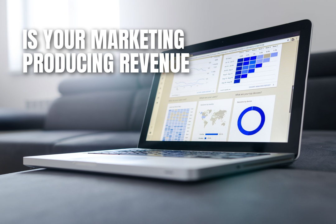 How Service Business Owners Can Tell If Their Marketing Is Producing Revenue
