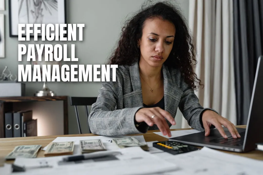 The Business Benefits of More Efficient Payroll Management