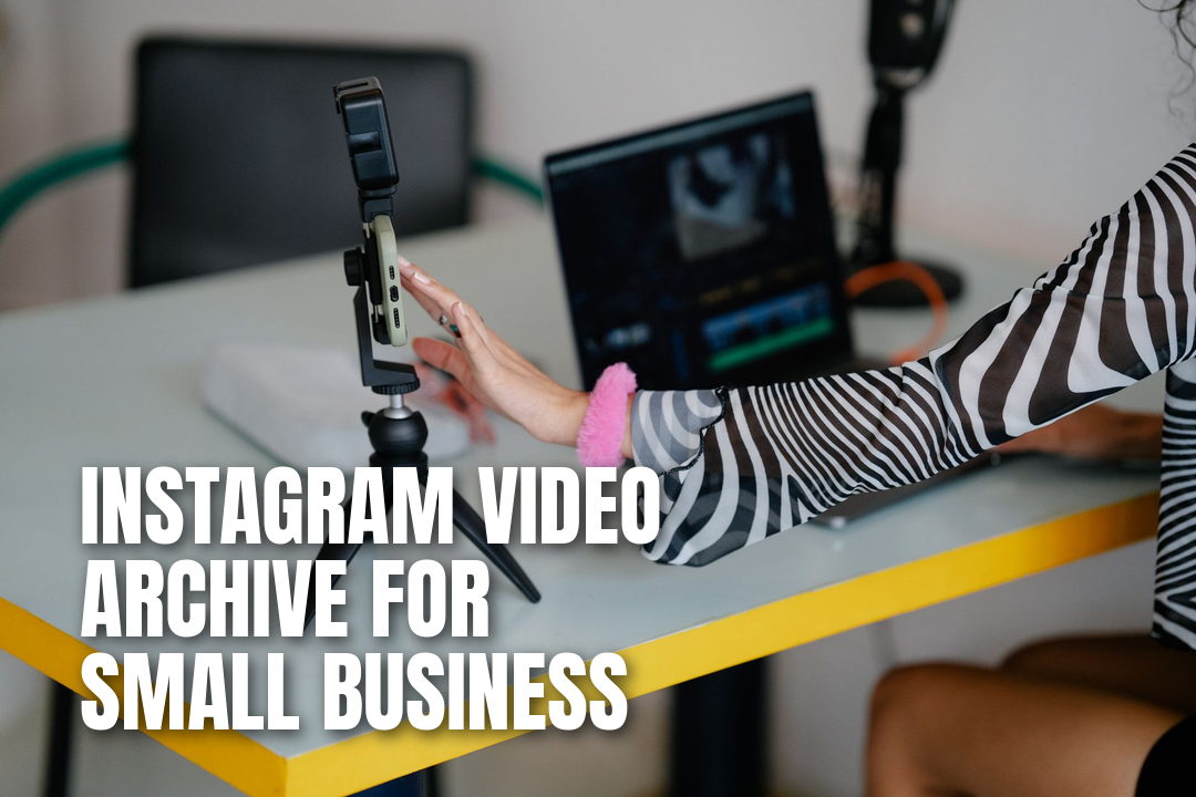 How to Download Instagram Video Content for Your Small Business Marketing Archive