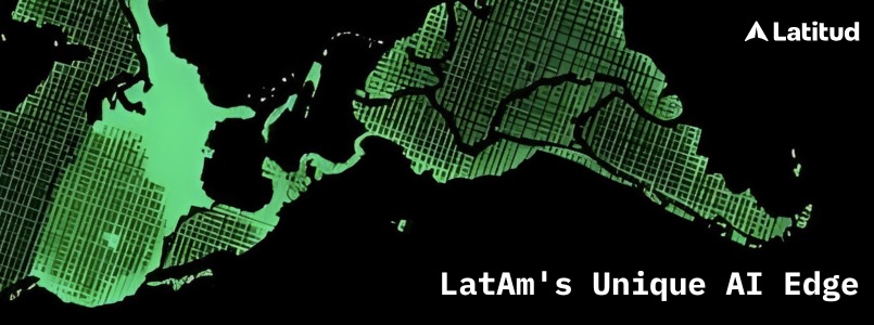 Why LatAm Founders Have a Unique Edge in AI