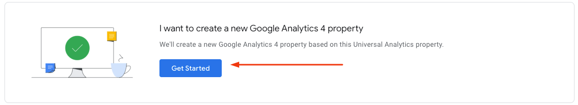 Screenshot showing get started button to create a new GA4 property