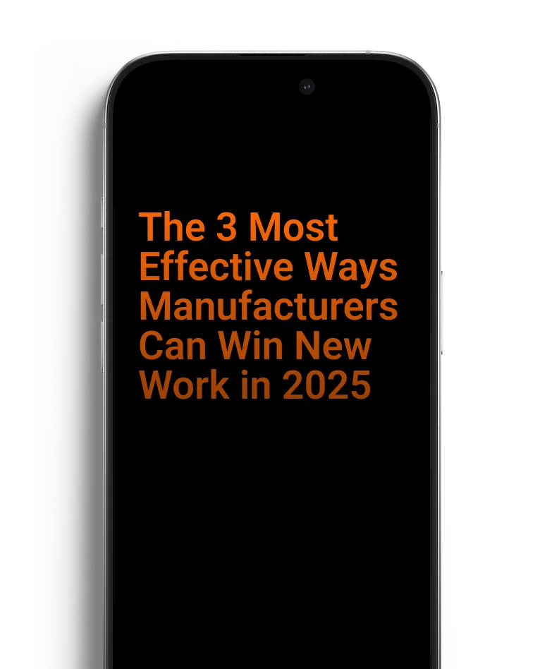 a phone with the text “The 3 Most Effective Ways Manufacturers Can Win New Work in 2025” displayed on its screen