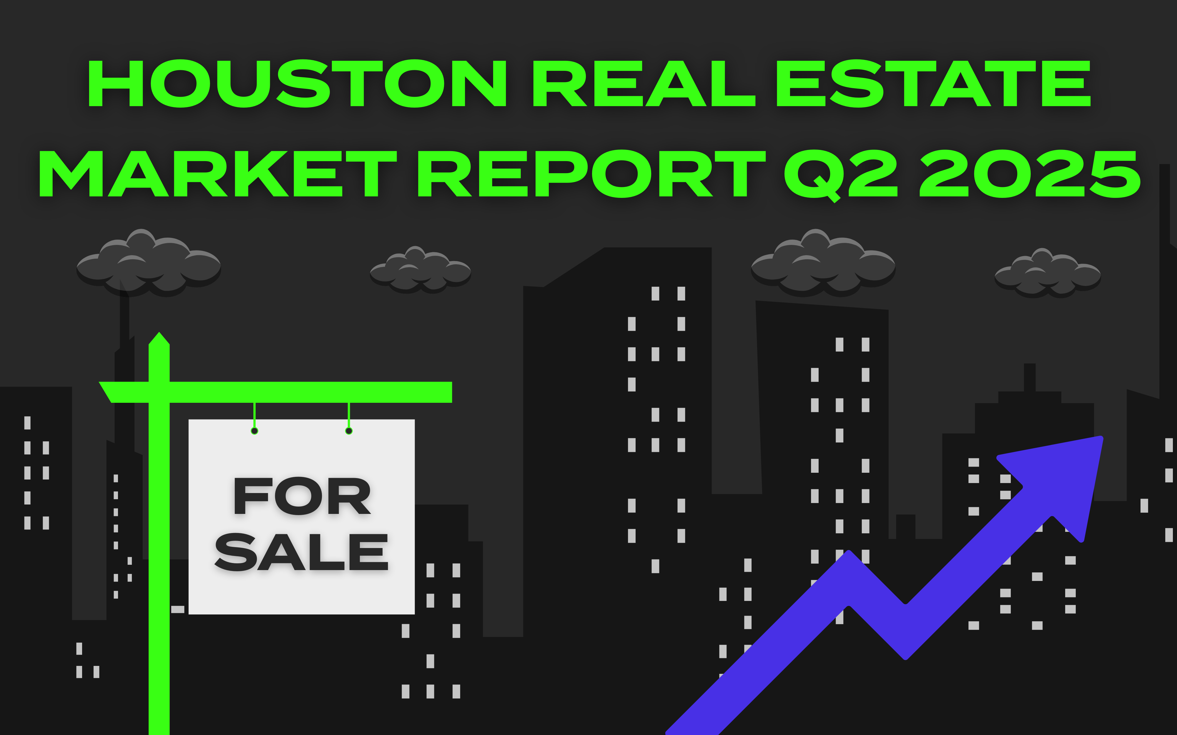 Houston Real Estate Market Report Q2 2025