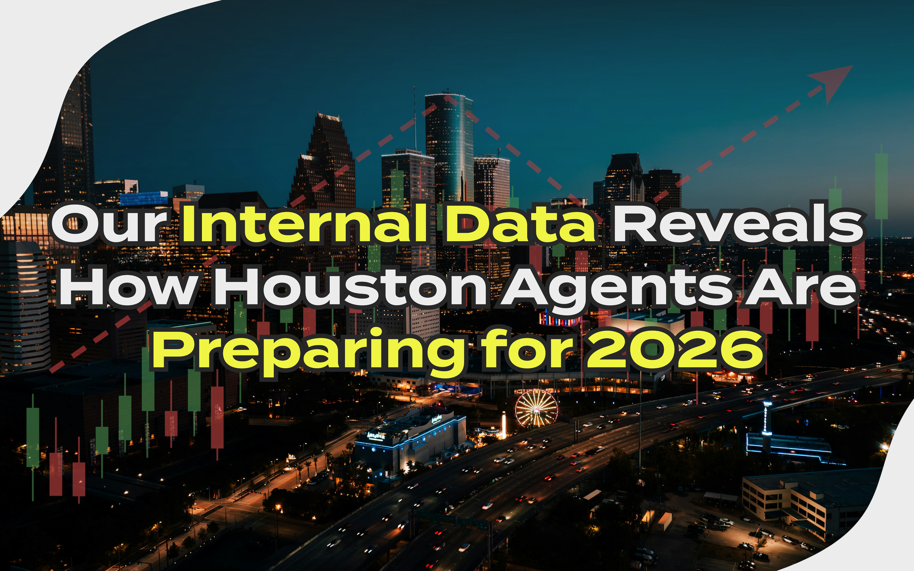 Our Internal Data Reveals How Houston Agents Are Preparing for 2026