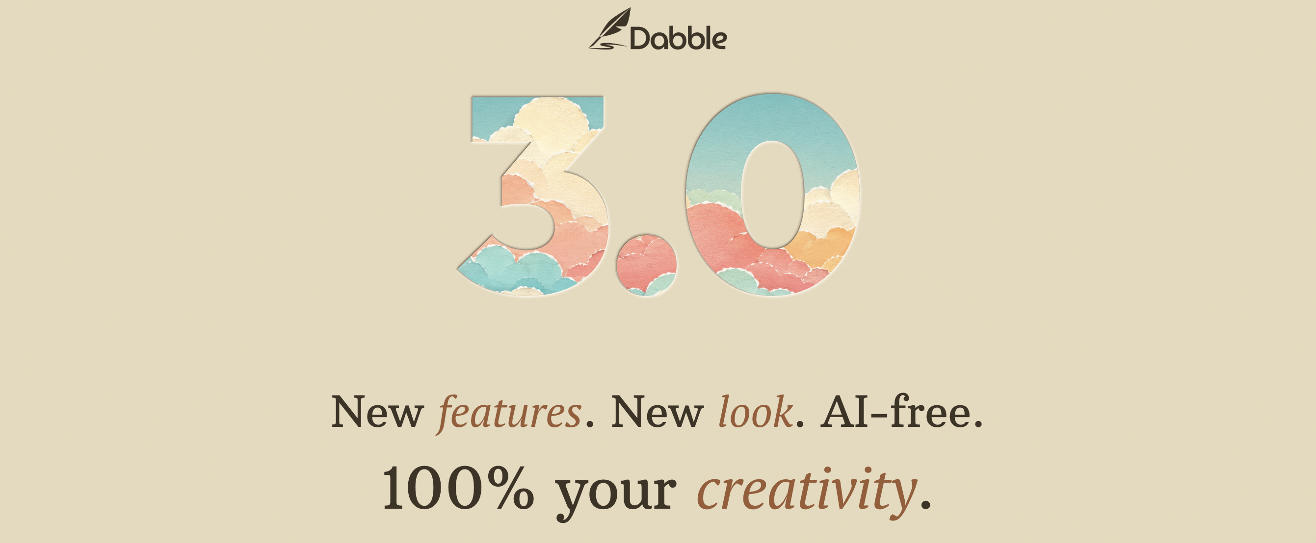 A screenshot of a Dabble webpage reading "Dabble 3.0: New features. New look. AI-free. 100% your creativity.