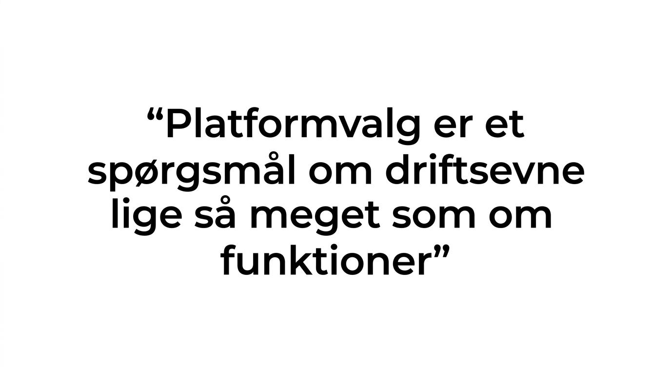 Fremhævet citat om, at platformvalg lige så meget handler om driftsevne som om funktioner.