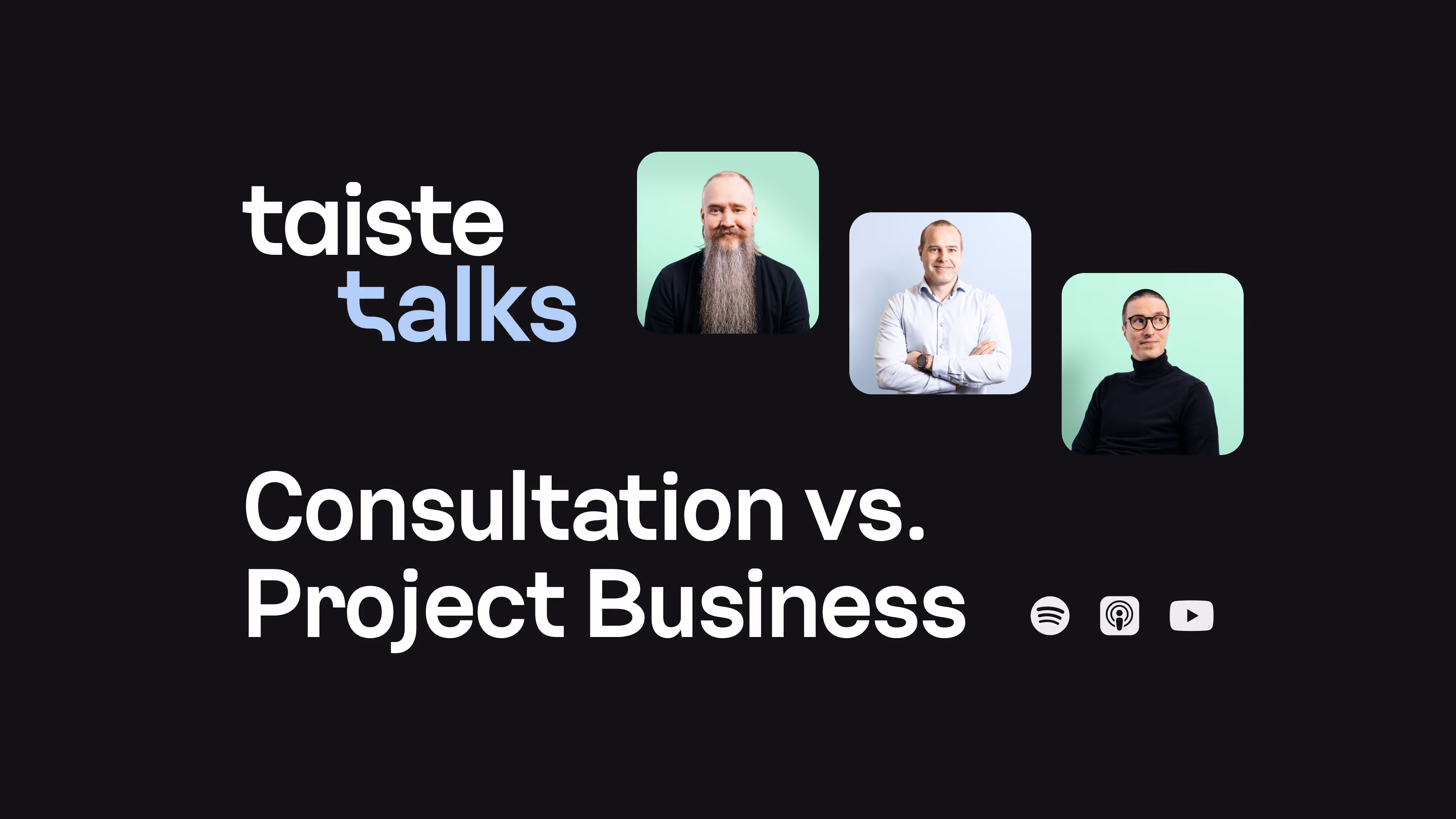 Taiste Talks – Consultation vs. project business