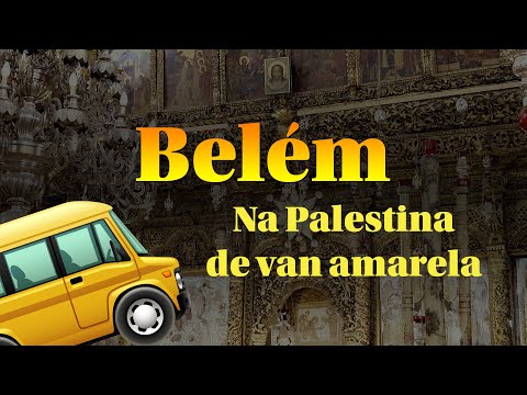 Capa de Belém, Na Palestina de van amarela