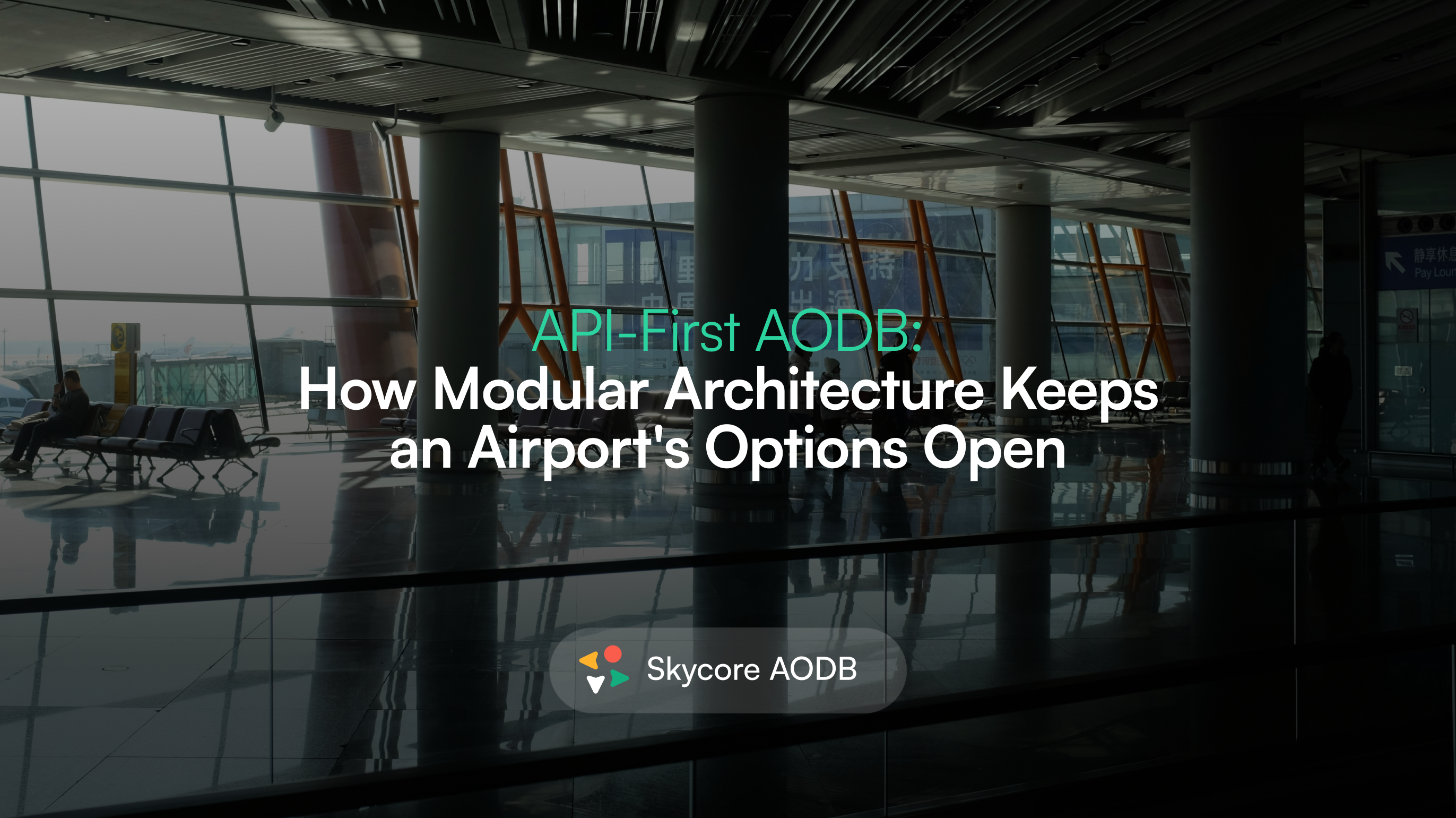 API-First AODB: How Modular Architecture Keeps an Airport's Options Open