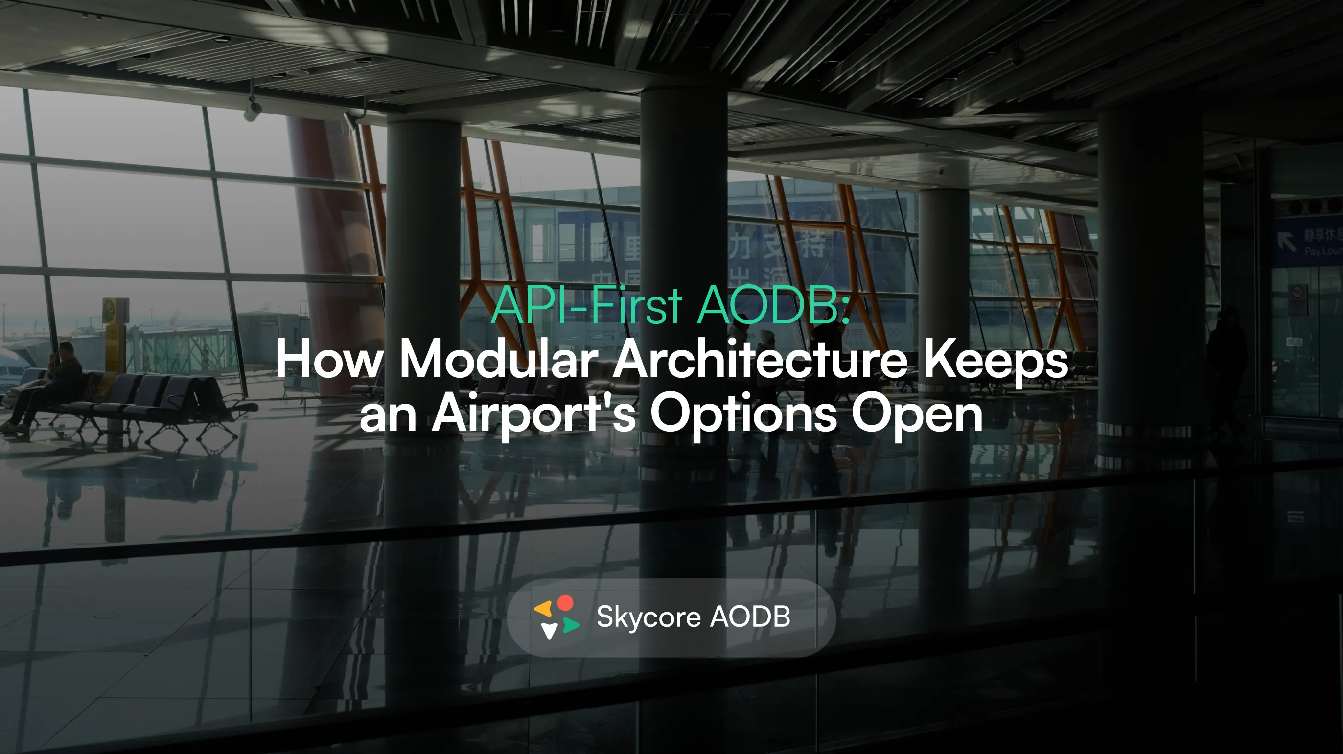API-First AODB: How Modular Architecture Keeps an Airport's Options Open