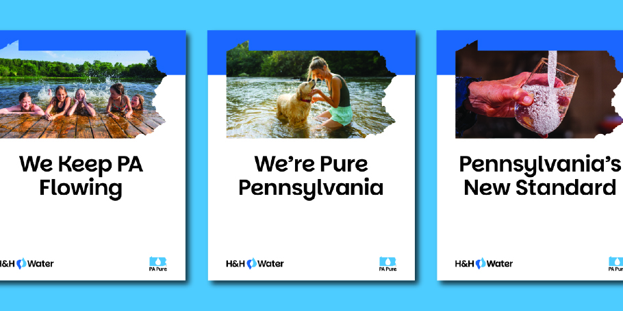 Three panels showing water themes over Pennsylvania map shapes with captions: children swimming at a dock with 'We Keep PA Flowing,' a woman playing with a dog in a river with 'We’re Pure Pennsylvania,' and a hand filling a glass with water with 'Pennsylvania’s New Standard.'