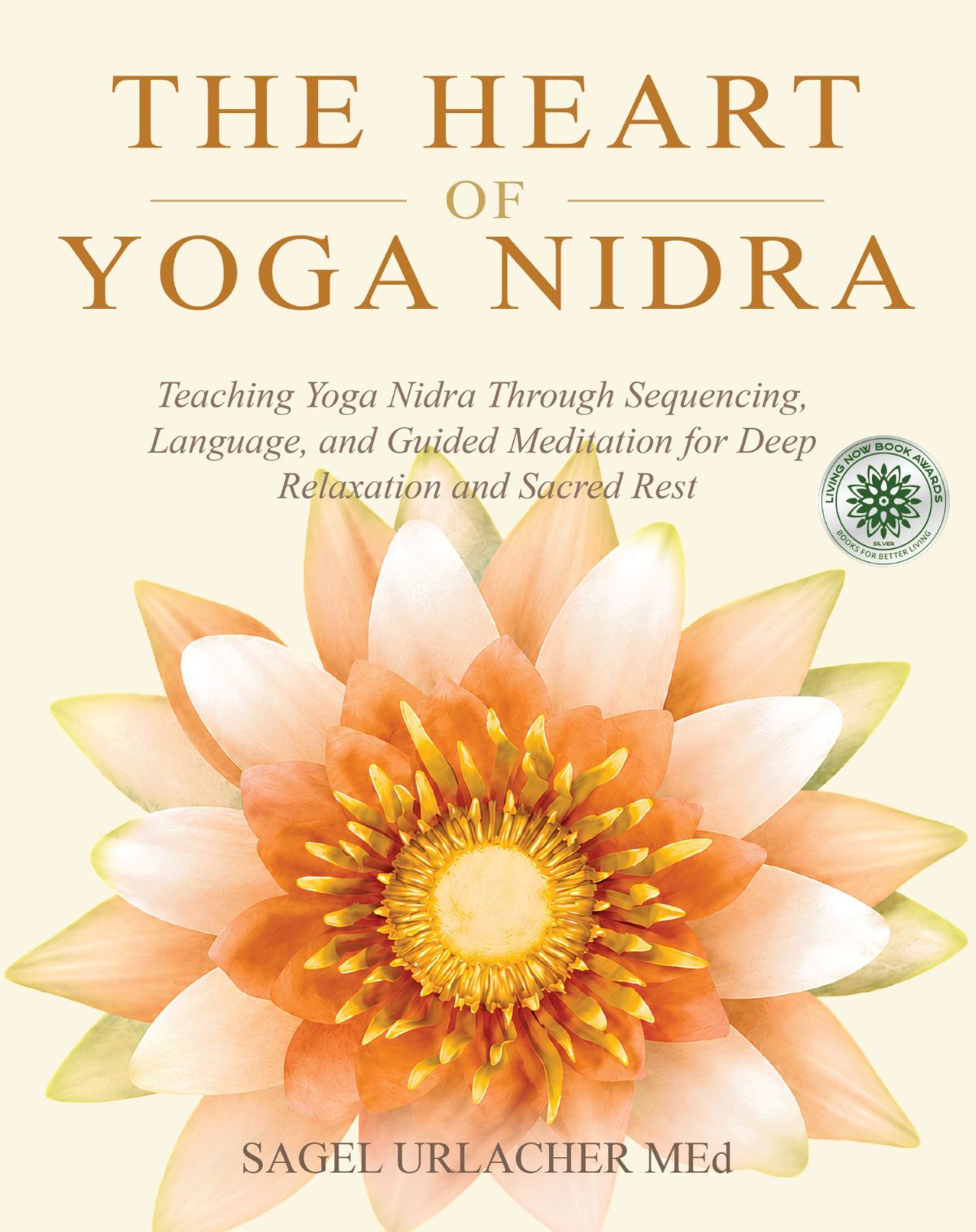The Heart of Yoga Nidra book by Sagel Urlacher, 2026 Living Now Book Awards Silver Medal Winner