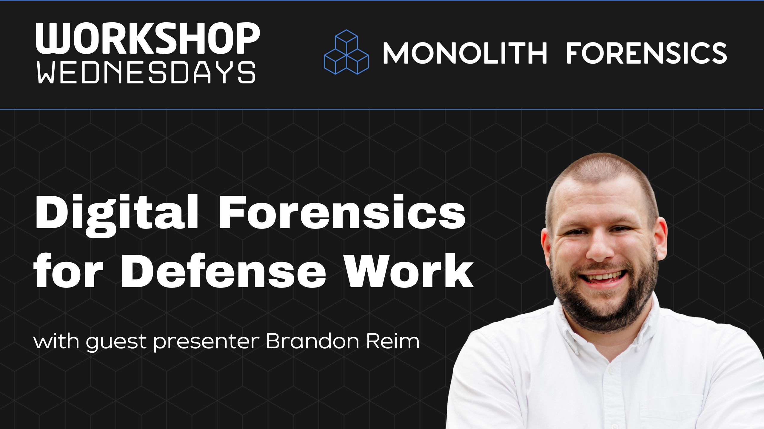 Workshop Wednesday Session: Digital Forensics for Defense Work