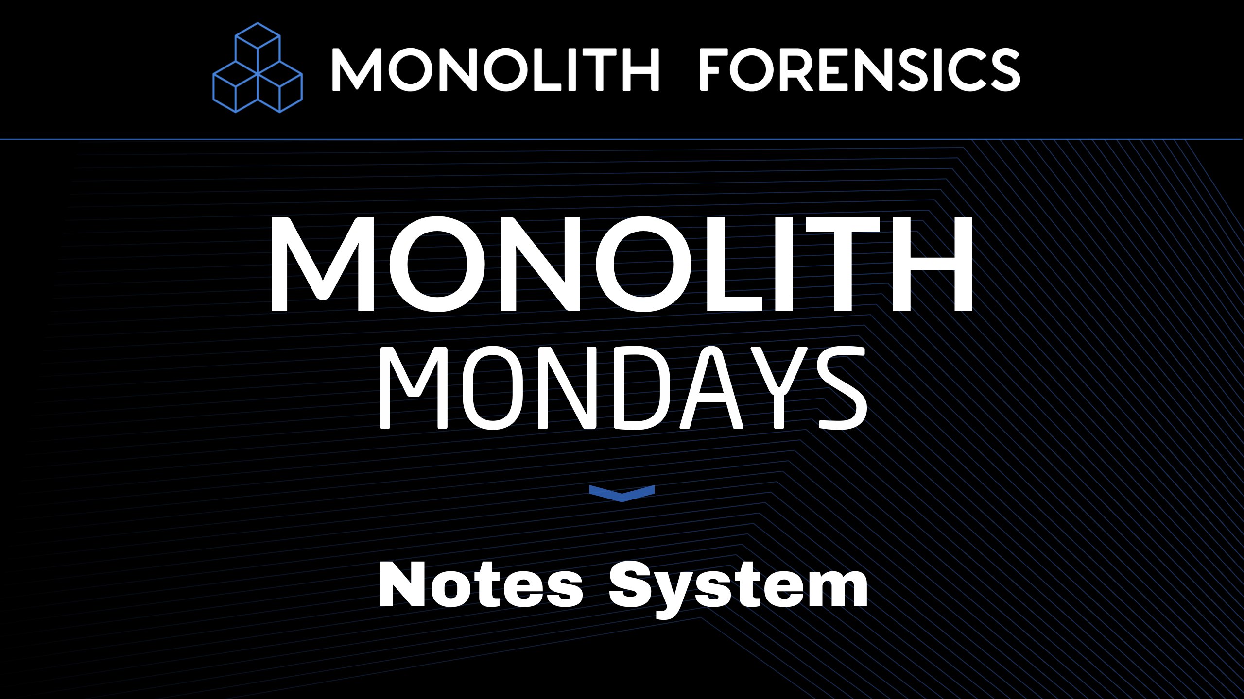 Monolith Mondays Notes System