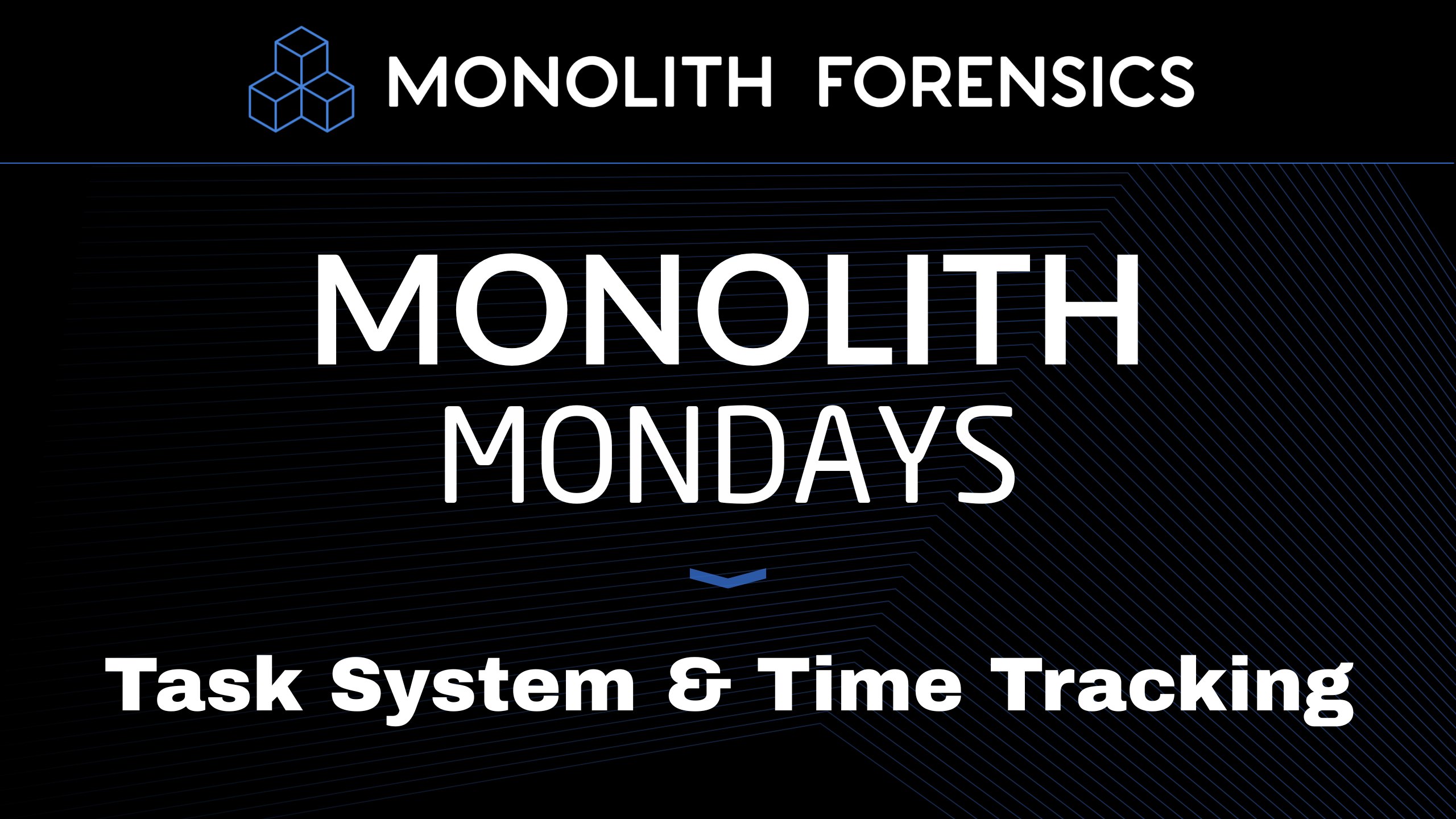 Monolith Mondays: Task System and Time Tracking