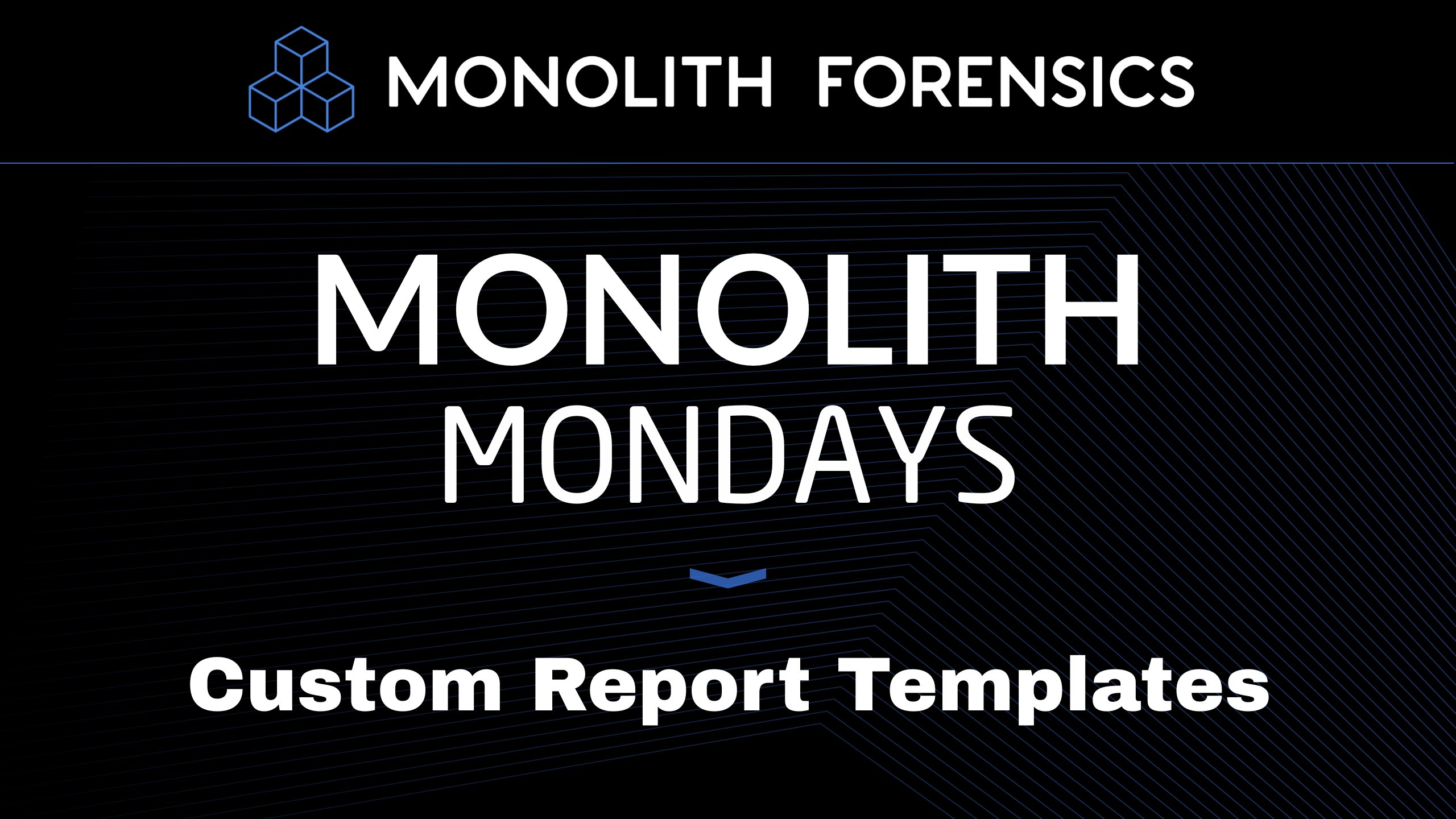Monolith Mondays: Custom Report Templates