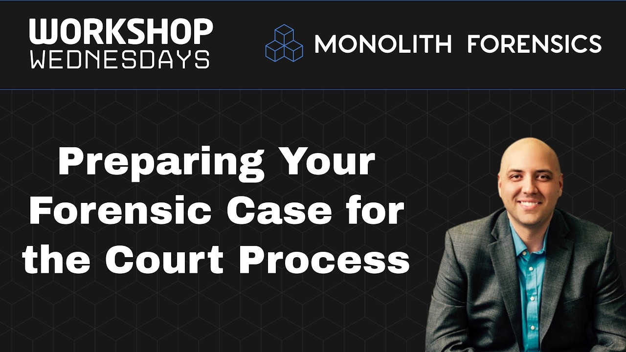 Workshop Wednesday Session: Preparing Your Forensic Case for the Court Process