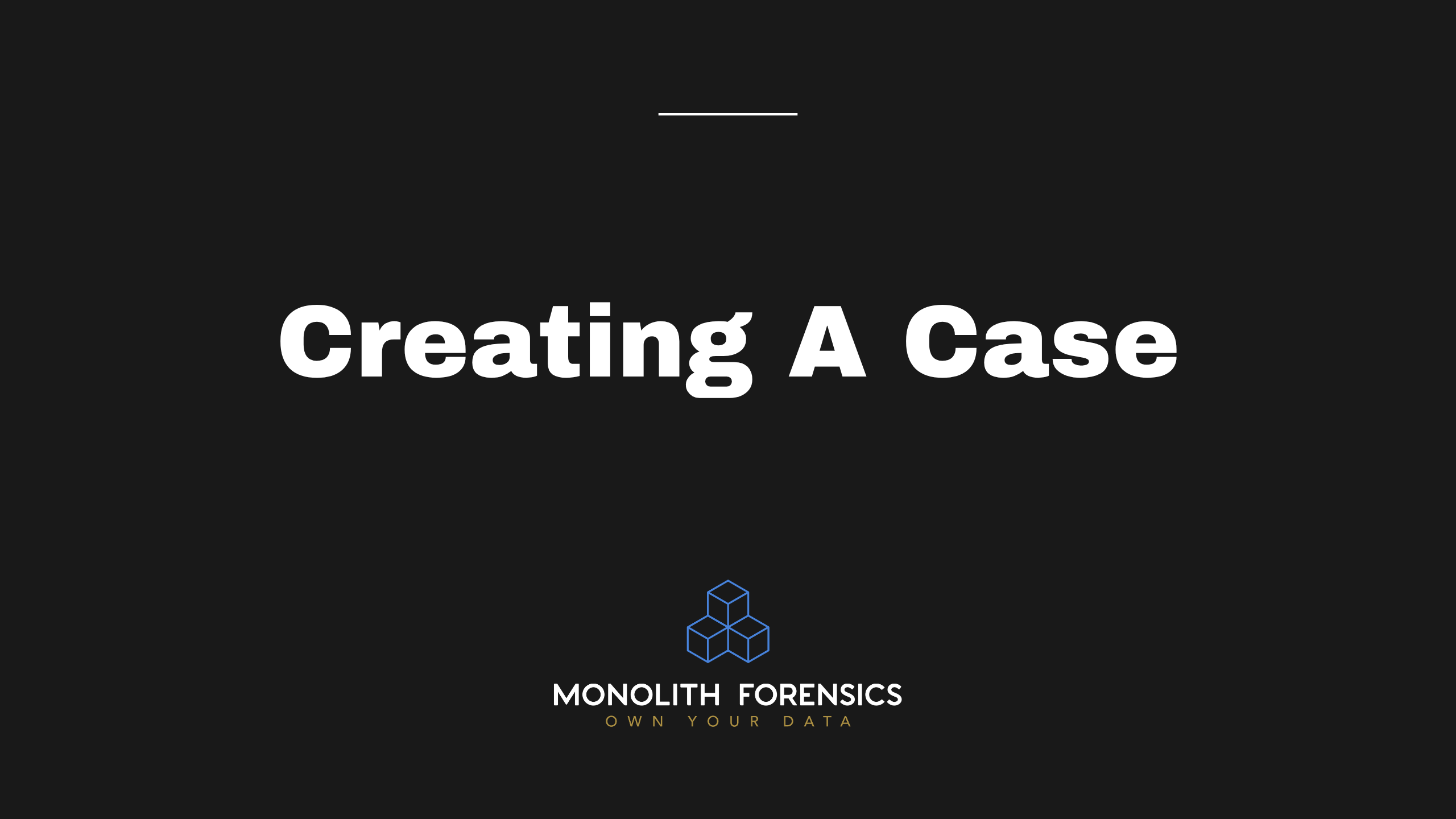 Creating a Case in Monolith