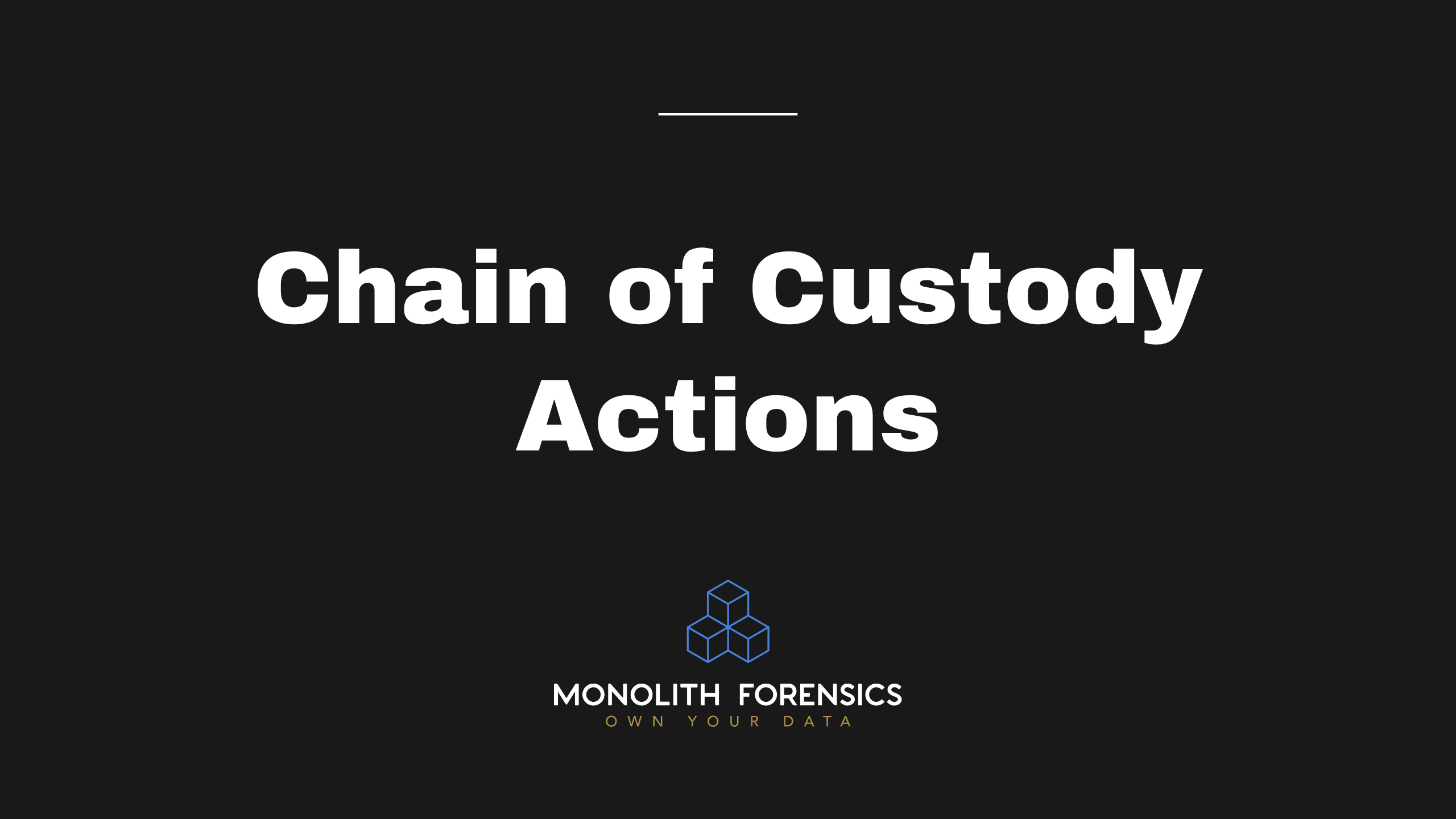 Chain of Custody Actions in Monolith