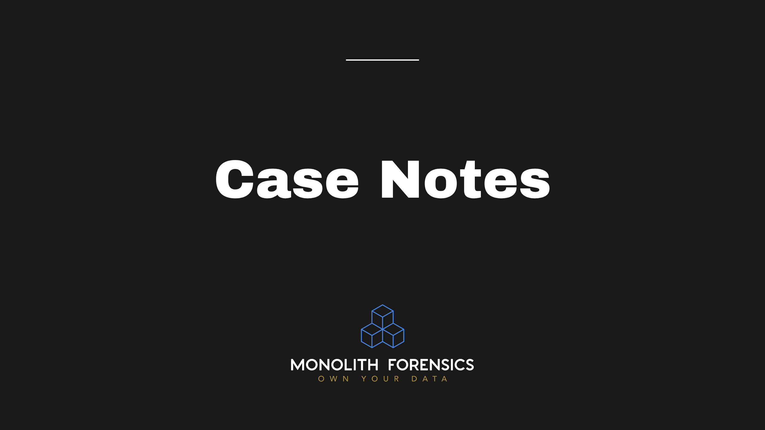 Case Notes in Monolith