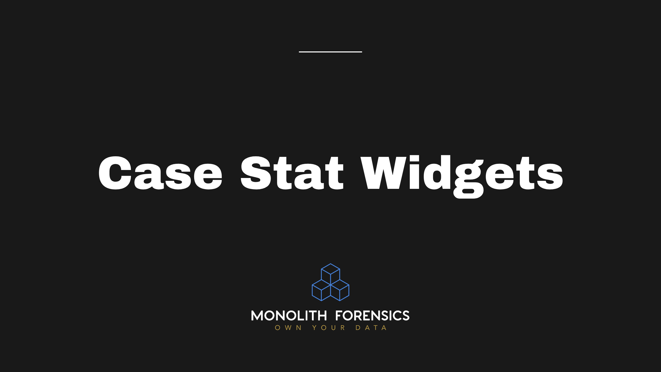 Case Stat Widgets in Monolith