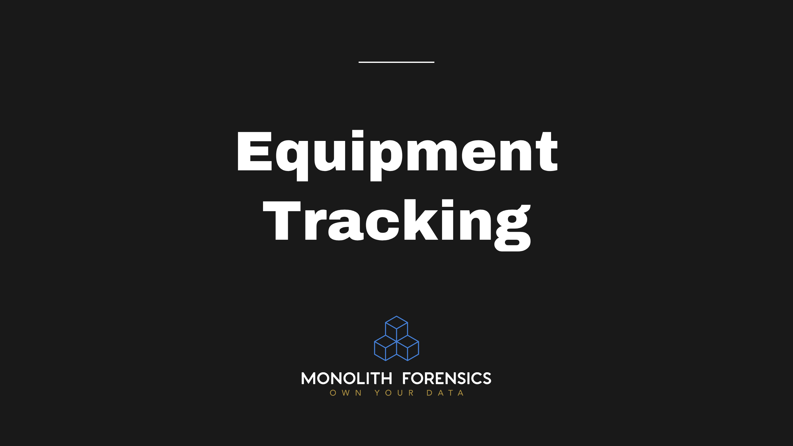 Equipment Tracking in Monolith