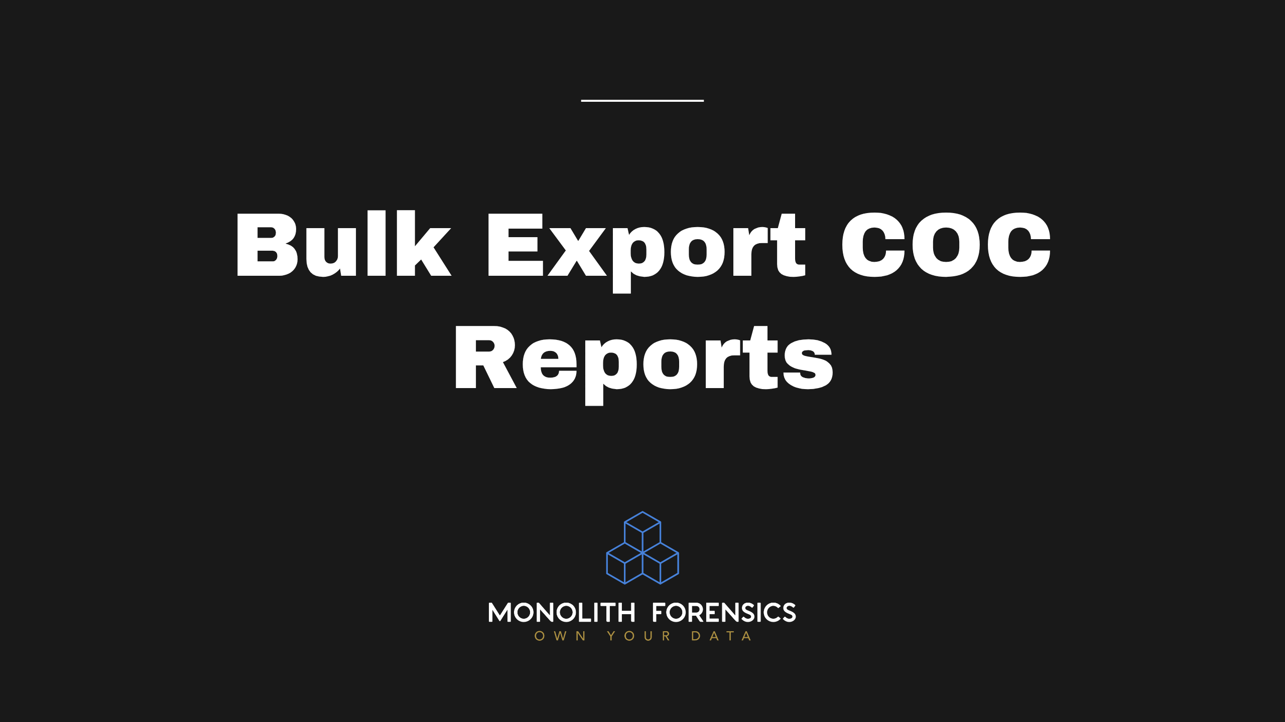 Bulk Export COC Reports from a Monolith Case