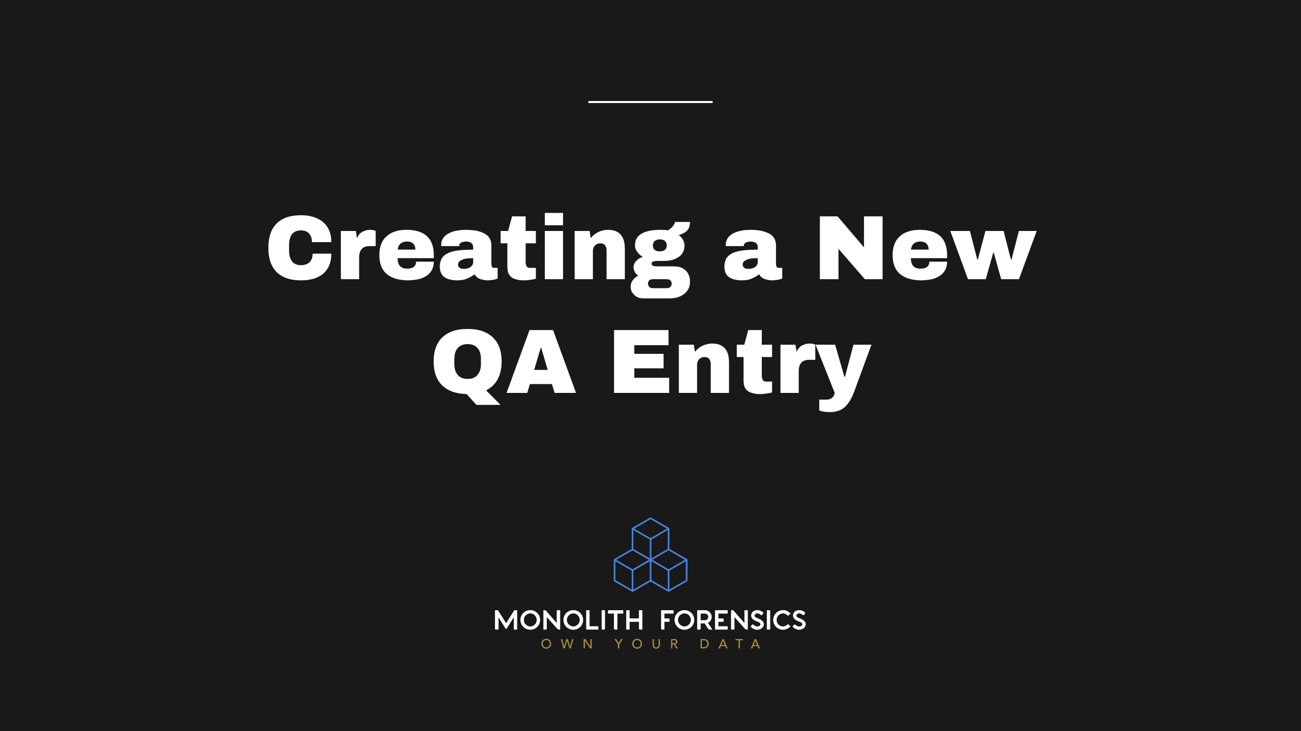 Create a New QA Entry in Monolith