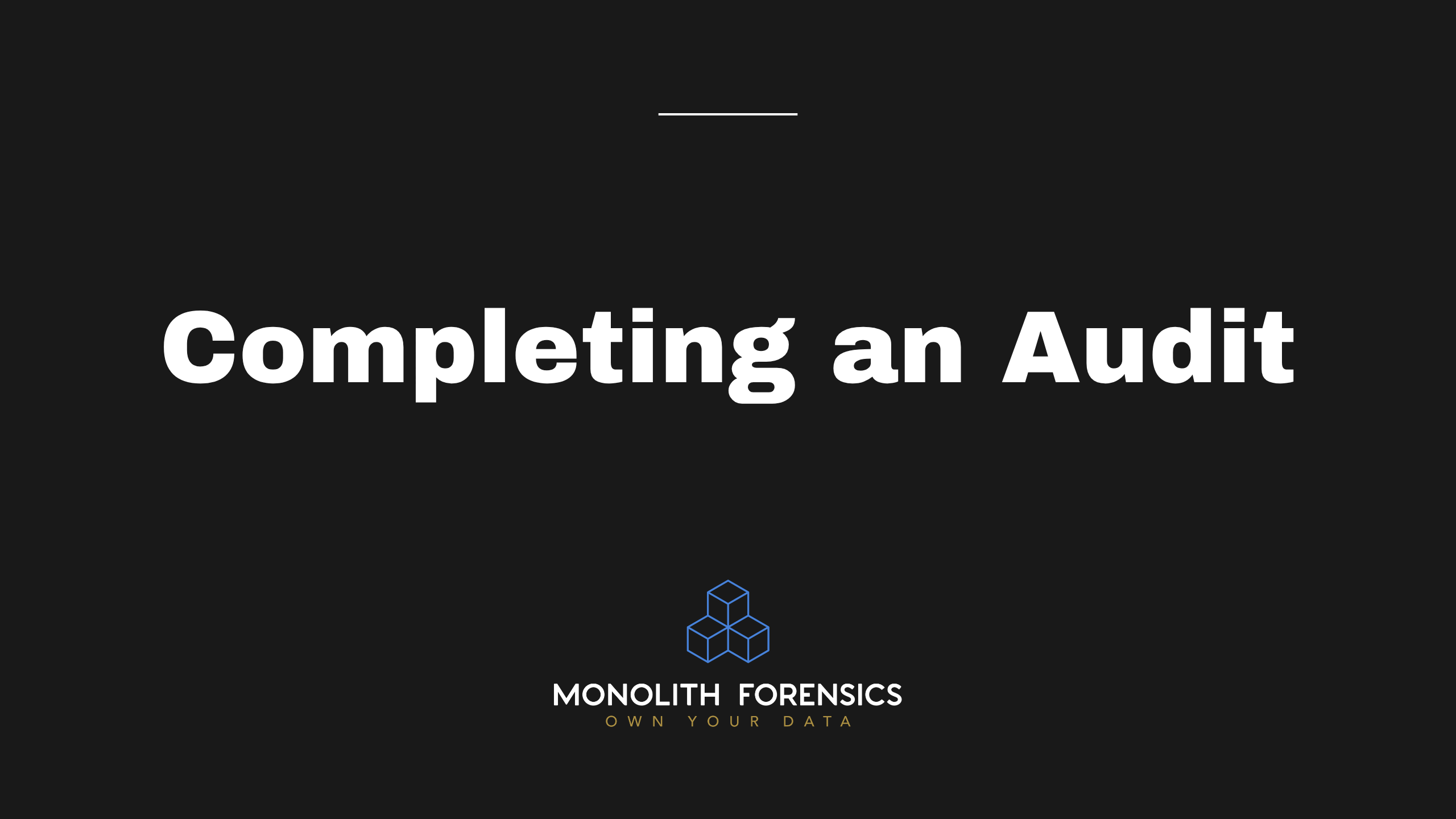 Completing an Audit in Monolith